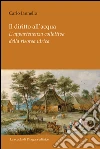 Il diritto all'acqua. L'appartenenza collettiva della risorsa idrica. E-book. Formato PDF Il diritto all'acqua. L'appartenenza collettiva della risorsa idrica. E-book. Formato PDF