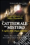 La cattedrale del mistero. Il segreto della reliquia maledetta. E-book. Formato EPUB La cattedrale del mistero. Il segreto della reliquia maledetta. E-book. Formato EPUB