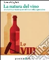 La natura del vino. Ciò che è importante sapere sul vino e sulla degustazione. E-book. Formato EPUB La natura del vino. Ciò che è importante sapere sul vino e sulla degustazione. E-book. Formato EPUB