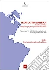 Translating America. Importing, translating, misrepresenting, mythicizing, communicating America. Proceedings of the 20th AISNA Biennial Conference (Torino, September 2009). E-book. Formato PDF Translating America. Importing, translating, misrepresenting, mythicizing, communicating America. Proceedings of the 20th AISNA Biennial Conference (Torino, September 2009). E-book. Formato PDF