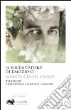 Il ricercatore di emozioni. E-book. Formato EPUB Il ricercatore di emozioni. E-book. Formato EPUB
