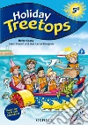 Holiday Treetops. Student's book. Per la 5ª classe elementare. Con CD-ROM Holiday Treetops. Student's book. Per la 5ª classe elementare. Con CD-ROM