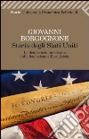 Storia degli Stati Uniti. La democrazia americana dalla fondazione all'era globale Storia degli Stati Uniti. La democrazia americana dalla fondazione all'era globale