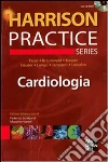 Harrison Practice. Cardiologia. Con CD-ROM Harrison Practice. Cardiologia. Con CD-ROM