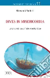Dives in misericordia. Lettera enciclica sul Padre misericordioso Dives in misericordia. Lettera enciclica sul Padre misericordioso