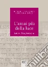 L'amai più della luce. Lettura di Sapienza 7-9 L'amai più della luce. Lettura di Sapienza 7-9
