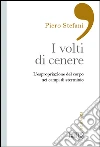 I volti di cenere. L'espropriazione del corpo nei campi di sterminio libro