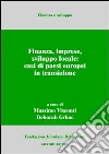 Finanza, imprese, sviluppo locale: casi di paesi europei in transizione Finanza, imprese, sviluppo locale: casi di paesi europei in transizione