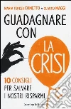 Guadagnare con la crisi Guadagnare con la crisi
