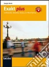 Exakt plus. Per le Scuole superiori Exakt plus. Per le Scuole superiori
