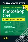 Photoshop CS4. Guida compatta. Guida completa al fotoritocco. Con CD-ROM Photoshop CS4. Guida compatta. Guida completa al fotoritocco. Con CD-ROM