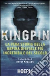 Kingpin. La vera storia della rapina digitale più incredibile del secolo Kingpin. La vera storia della rapina digitale più incredibile del secolo