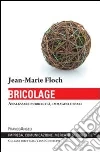 Bricolage. Analizzare pubblicità, immagini e spazi libro