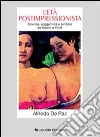 L'età postimpressionista. Scienza, soggettività e simbolo da Seurat a Klimt L'età postimpressionista. Scienza, soggettività e simbolo da Seurat a Klimt
