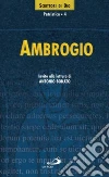 Ambrogio. Invito alla lettura Ambrogio. Invito alla lettura