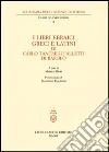 I libri ebraici, greci e latini I libri ebraici, greci e latini