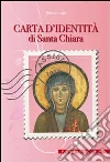 Carta d'identità di santa Chiara Carta d'identità di santa Chiara