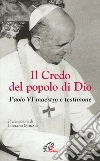 Il Credo del popolo di Dio Il Credo del popolo di Dio