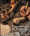 Costruttori di armonie. La liuteria dalla materia al gesto Costruttori di armonie. La liuteria dalla materia al gesto