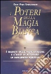 I poteri della magia bianca I poteri della magia bianca