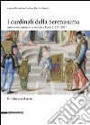 I cardinali della Serenissima. Arte e committenza tra Venezia e Roma (1523-1605) libro