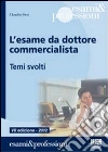 L'esame da dottore commercialista. Temi svolti L'esame da dottore commercialista. Temi svolti