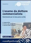 L'esame da dottore commercialista. Esercitazioni per la terza prova scritta L'esame da dottore commercialista. Esercitazioni per la terza prova scritta