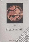 Lo scudo di Achille Lo scudo di Achille