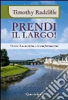 Prendi il largo! Prendi il largo!