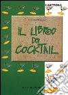 Il libro dei cocktail Il libro dei cocktail