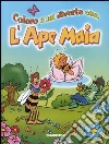 Coloro e mi diverto con l'Ape Maia Coloro e mi diverto con l'Ape Maia