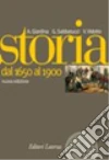Storia dal 1650 al 1900. Con espansione online. Per le Scuole superiori. Vol. 2 Storia dal 1650 al 1900. Con espansione online. Per le Scuole superiori. Vol. 2