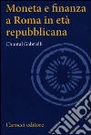 Moneta e finanza a Roma in età repubblicana Moneta e finanza a Roma in età repubblicana