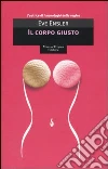 Il corpo giusto Il corpo giusto