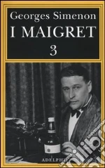 I Maigret: La balera da due soldi-L'ombra cinese-Il caso Saint-Fiacre-La casa dei fiamminghi-Il porto delle nebbie (3) libro