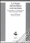 La legge fallimentare commentata. Linee interpretative e profili operativi dopo gli interventi di riforma La legge fallimentare commentata. Linee interpretative e profili operativi dopo gli interventi di riforma