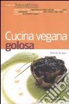 Cucina vegana golosa Cucina vegana golosa