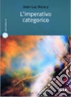 L'imperativo categorico L'imperativo categorico