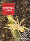 La tarantola spagnola. Empirismo e tradizione nel XVIII secolo La tarantola spagnola. Empirismo e tradizione nel XVIII secolo