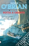 Rotta a Oriente Rotta a Oriente