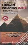 I romanzi dell'antico Egitto: La battaglia di Tebe-Akhenaton. Il faraone eretico-La maledizione di Cheope I romanzi dell'antico Egitto: La battaglia di Tebe-Akhenaton. Il faraone eretico-La maledizione di Cheope