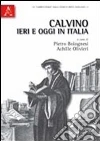 Calvino ieri e oggi in Italia Calvino ieri e oggi in Italia