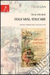 Educarsi, educare. Percorsi femminili dalla casa alla città Educarsi, educare. Percorsi femminili dalla casa alla città