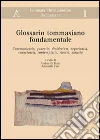 Glossario tommasiano fondamentale. Communicatio, questio, desiderium, experientia, conoscientia, contemplatio, electio, sanatio Glossario tommasiano fondamentale. Communicatio, questio, desiderium, experientia, conoscientia, contemplatio, electio, sanatio