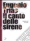 Il Canto delle sirene. Argomenti musicali Il Canto delle sirene. Argomenti musicali