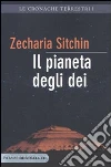 Il pianeta degli dei. Le cronache terrestri (1) Il pianeta degli dei. Le cronache terrestri (1)