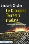 I segreti del passato sono la chiave del futuro. Le cronache terrestri rivelate I segreti del passato sono la chiave del futuro. Le cronache terrestri rivelate