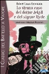 Lo strano caso del dottor Jekyll e del signor Hyde Lo strano caso del dottor Jekyll e del signor Hyde