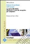 Sistemi di gestione dell'energia. La norma EN 16001: efficienza e risparmio energetico per competere Sistemi di gestione dell'energia. La norma EN 16001: efficienza e risparmio energetico per competere