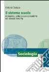 Il sistema scuola. Autonomia, sviluppo e responsabilità nel lifewide learning Il sistema scuola. Autonomia, sviluppo e responsabilità nel lifewide learning
